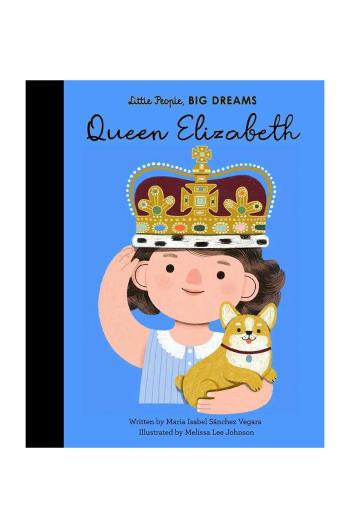 Knížka home & lifestyle Little People, Big Dreams 87 Queen Elizabeth by Maria Isabel Sanchez Vegara, English