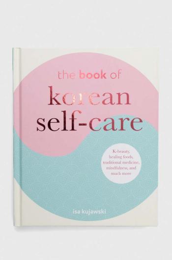 Album Ryland, Peters & Small Ltd The Book of Korean Self-Care, Isa Kujawski