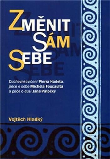 Změnit sám sebe - Vojtěch Hladký