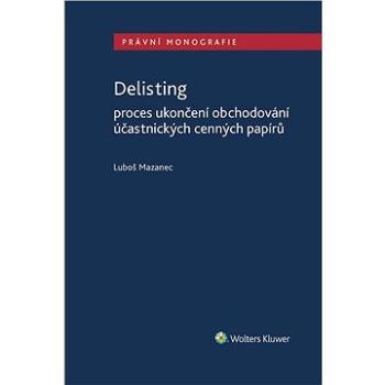 Delisting - Proces ukončení obchodování účastnických cenných papírů (978-80-7598-746-4)