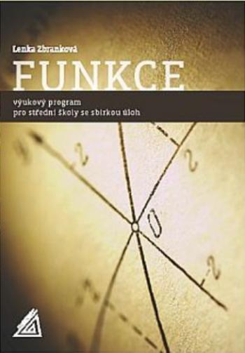 Funkce – výukový program pro střední školy se sbírkou úloh (CD + příručka) - Lenka Zbranková