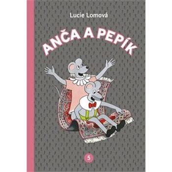 Anča a Pepík 5 (978-80-7252-741-0)