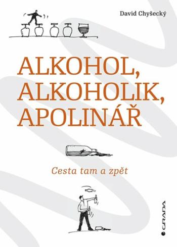 Alkohol, alkoholik, Apolinář - Chyšecký David