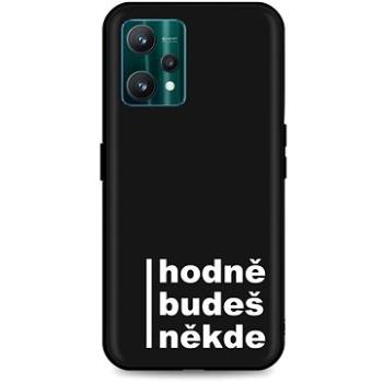 TopQ Kryt Realme 9 Pro silikon Hodně budeš někde 73292 (Sun-73292)