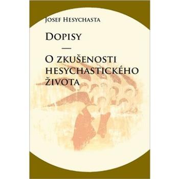 Dopisy O zkušenosti hesychastického života (978-80-7465-431-2)