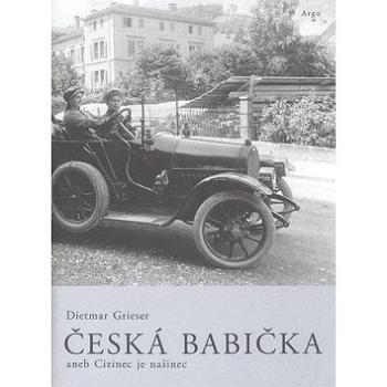 Česká babička: aneb Cizinec je našinec (978-80-257-0486-8)