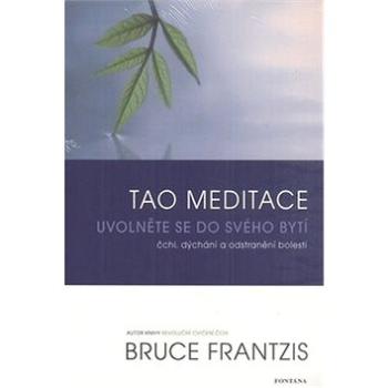 Tao meditace: Uvolněte se do svého bytí (978-80-7336-652-0)