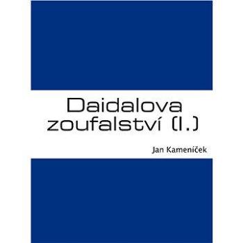 Daidalova zoufalství (I.) (978-80-739-9811-0)