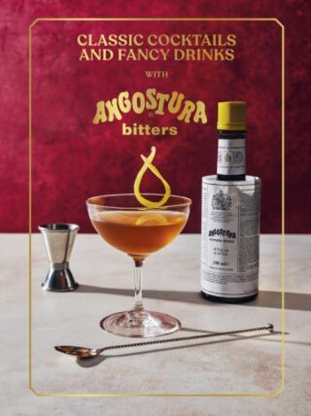 Classic Cocktails and Fancy Drinks - Angostura Limited