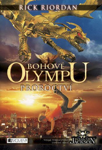 Bohové Olympu Proroctví - Rick Riordan