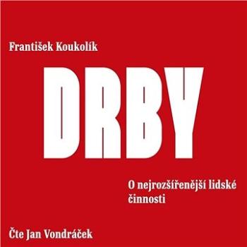 Drby. O nejrozšířenější lidské činnosti ()