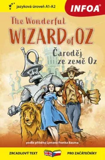 Četba pro začátečníky - The Wonderful Wizard of Oz (Čaroděj ze země Oz) (A1 - A2) - Lyman Frank Baum