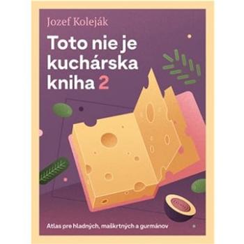 Toto nie je kuchárska kniha 2 (978-80-556-5329-7)