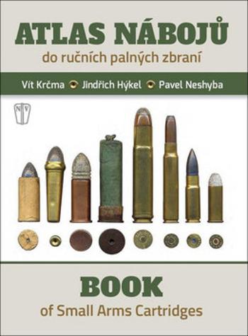 Atlas nábojů do ručních palných zbraní / Book of Small Arms Cartridges - Jindřich Hýkel, Vít Krčma