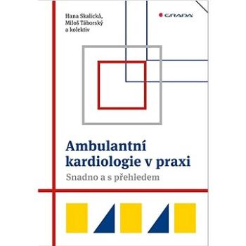 Ambulantní kardiologie v praxi: Snadno a s přehledem (978-80-271-3129-7)