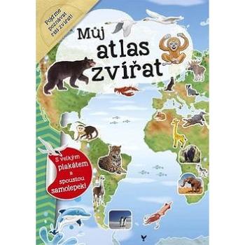 Můj atlas zvířat: s velkým plakátem a spoustou samolepek (978-80-7547-067-6)