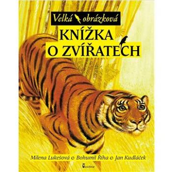 Velká obrázková knížka o zvířatech (978-80-7292-349-6)