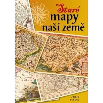 Staré mapy naší země (978-80-7346-194-2)