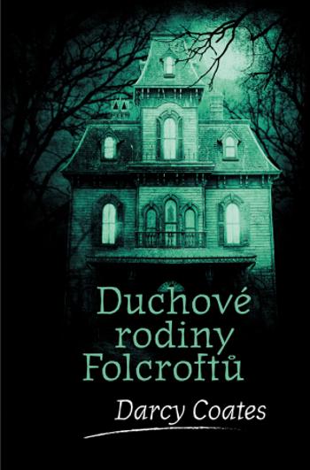 Duchové rodiny Folcroftů - Darcy Coates - e-kniha