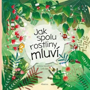 Jak spolu rostliny mluví - Helena Haraštová, Linh Dao