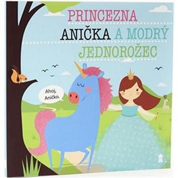 Princezna Anička a modrý jednorožec (978-80-7617-489-4)