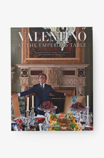 Knížka Assouline Valentino: At the Emperor's Table by Valentino Garavani, English