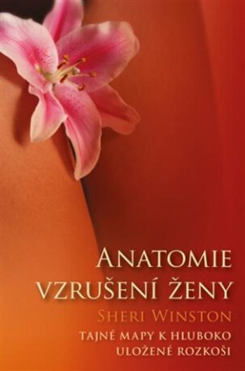 Anatomie vzrušení ženy - Sheri Winston