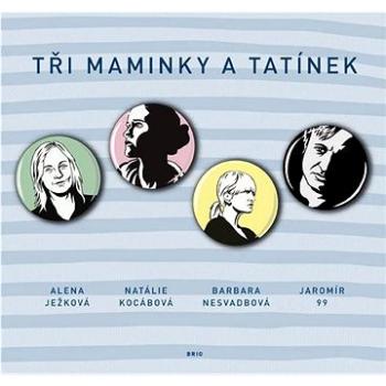 Tři maminky a tatínek (978-80-86113-96-8)