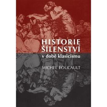 Historie šílenství v době klasicismu (978-80-87054-60-4)