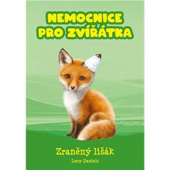 Nemocnice pro zvířátka: Zraněný lišák (978-80-264-2819-0)