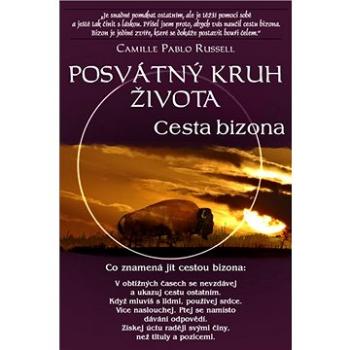 Posvátný kruh života Cesta bizona (978-80-8100-649-4)