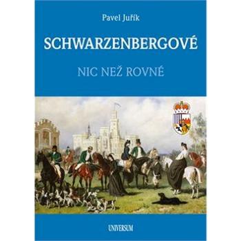 Schwarzenbergové: Nic než rovné (978-80-242-6010-5)