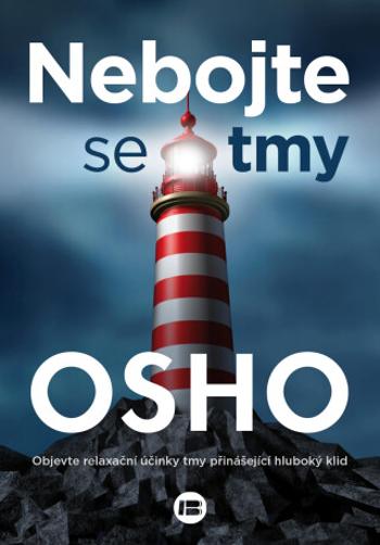 Nebojte se tmy - Objevte relaxační účinky tmy přinášející hluboký klid (Defekt) - Osho Rajneesh