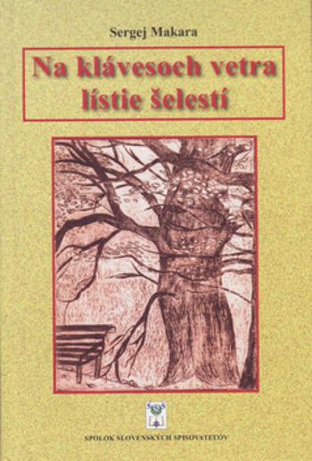 Na klávesoch vetra lístie šelestí - Sergej Makara