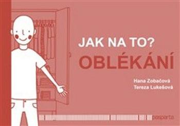 Jak na to? Oblékání - Hana Zobačová, Tereza Lukešová