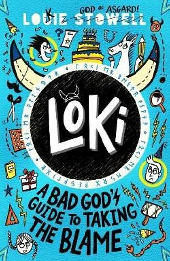 Loki: A Bad God´s Guide to Taking the Blame - Louie Stowell