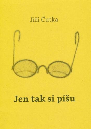 Jen tak si píšu - Jiří Čutka