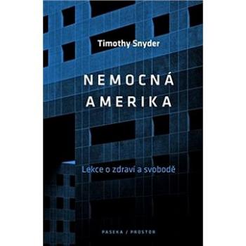 Nemocná Amerika: Lekce o zdraví a svobodě (978-80-7637-147-7)