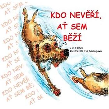 Kdo nevěří, ať sem běží (80-903680-7-7)