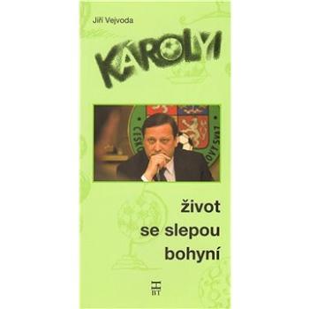 Károlyi Život se slepou bohyní (978-80-87109-17-5)