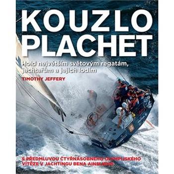 Kouzlo plachet: Hold největším světovým regatám, jachtařům a jejich lodím (978-80-7529-389-3)