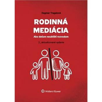 Rodinná mediácia: Ako deťom neublížiť rozvodom (978-80-571-0199-4)