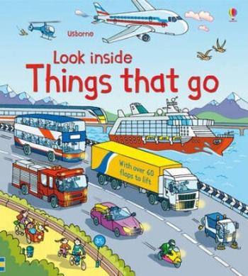 Look Inside Things That Go - Rob Lloyd Jones