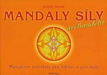 Mandaly síly archandělů - Jarmila Veselá