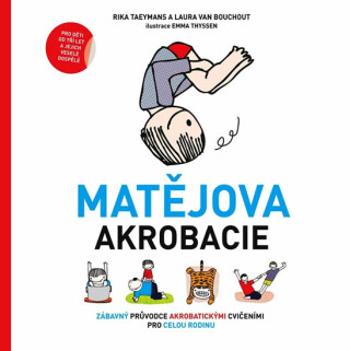 Matějova akrobacie - Taeymans Rika, Van Bouchout Laura