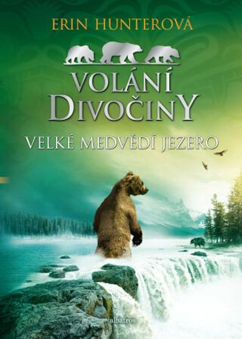 Volání divočiny 2: Velké Medvědí jezero - Erin Hunterová