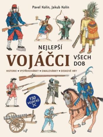 Nejlepší vojáčci všech dob - Pavel Kolín, Jakub Kolín