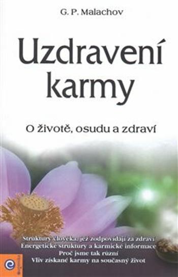 Uzdravení karmy - G.P. Malachov