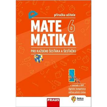 Matematika 6 pro každého šesťáka a šesťačku: Příručka učitele (978-80-7489-596-8)