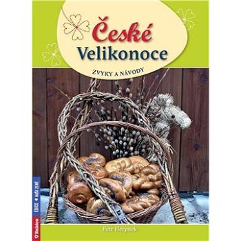 České Velikonoce, zvyky a návody (978-80-7346-251-2)